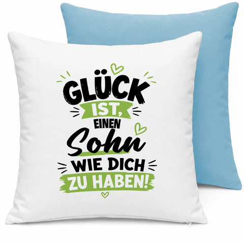 Glück ist, einen Sohn wie dich zu haben! – Kissen