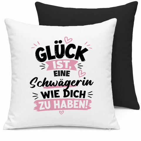 Glück ist, eine Schwägerin wie dich zu haben! – Kissen