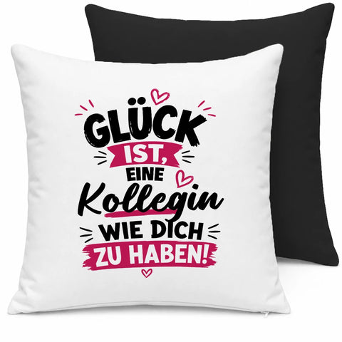 Glück ist, eine Kollegin wie dich zu haben! – Kissen