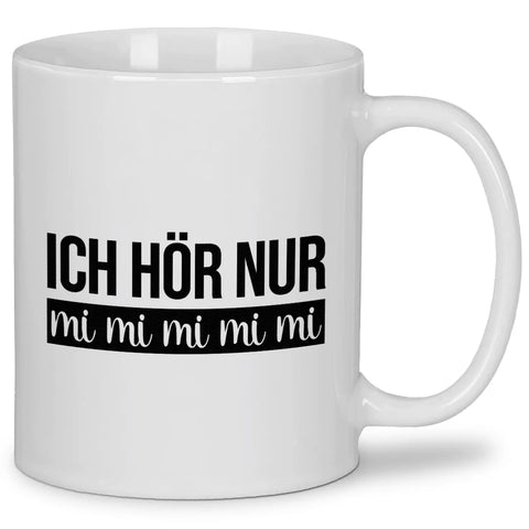Ich höre nur Mimimimi – Tasse