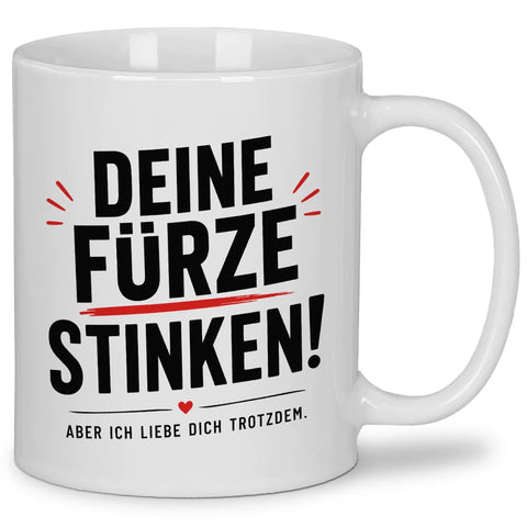 Deine Fürze stinken, aber ich liebe dich trotzdem – Tasse