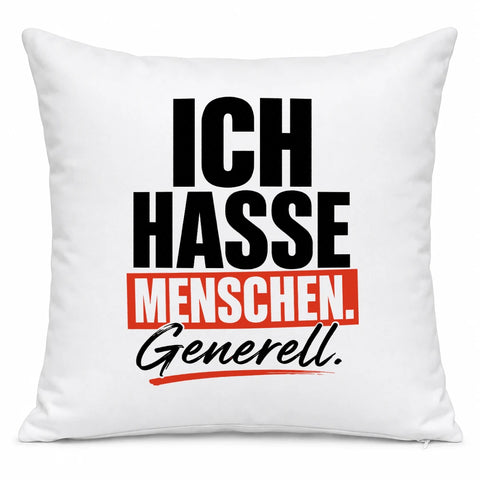 Ich hasse Menschen generell – Kissen