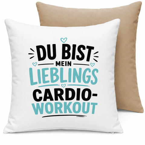 Du bist mein Lieblings Cardio Workout – Kissen