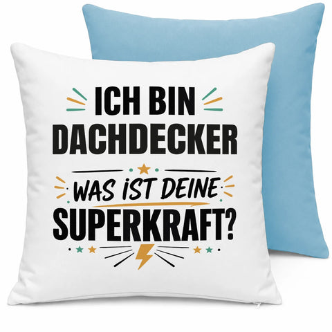 Ich bin Dachdecker was ist deine Superkraft – Kissen