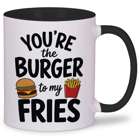 You're the burger to my fries – Tasse