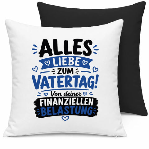 Alles liebe zum Vatertag von deiner finanziellen Belastung – Kissen