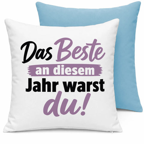 Das Beste an diesem Jahr warst du! – Kissen