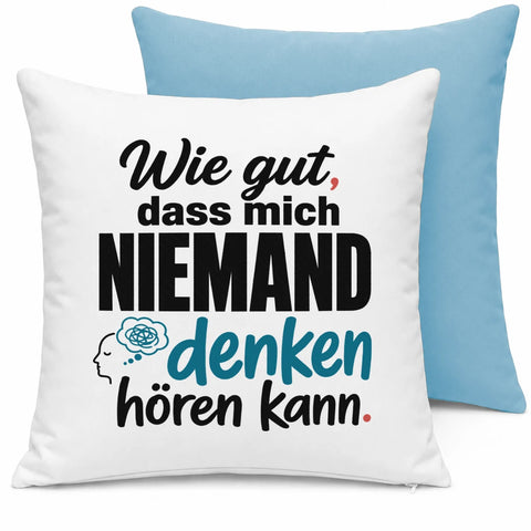 Wie gut, dass mich niemand denken hören kann – Kissen